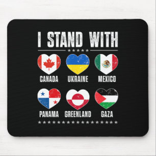 I Stand With Canada Greenland Mexico Panama Gaza U Mouse Mat