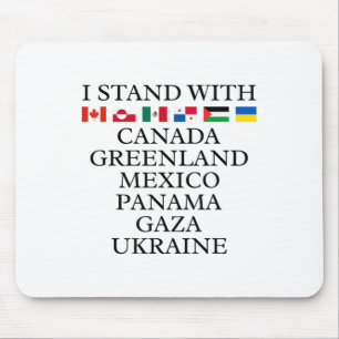 I Stand With Canada Greenland Mexico Panama Gaza U Mouse Mat