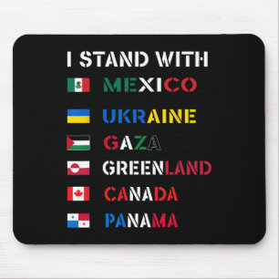 I Stand With Canada Greenland Mexico Panama Gaza U Mouse Mat