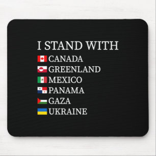 I Stand With Canada Greenland Mexico Panama Gaza U Mouse Mat