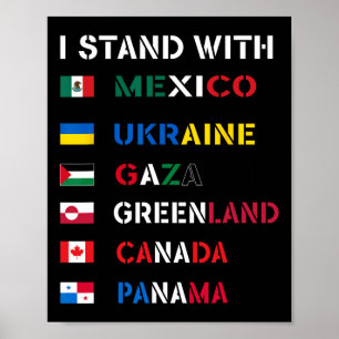 I Stand With Canada Greenland Mexico Panama Gaza U Poster
