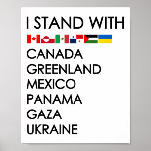 I Stand With Canada Greenland Mexico Panama Gaza U Poster