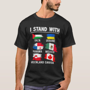 I Stand With Canada Greenland Mexico Panama Gaza U T-Shirt