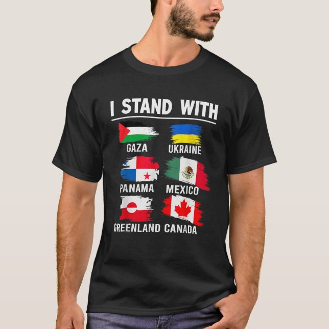 I Stand With Canada Greenland Mexico Panama Gaza U T-Shirt (Front)