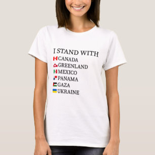 I Stand With Canada Greenland Mexico Panama Gaza U T-Shirt