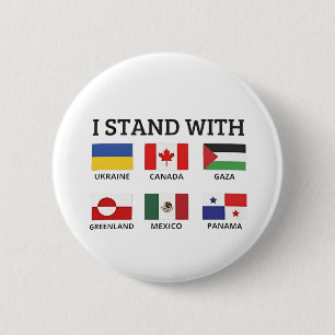 I Stand With Canada Mexico Gaza Ukraine 6 Cm Round Badge