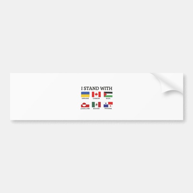 I Stand With Canada Mexico Gaza Ukraine Bumper Sticker (Front)