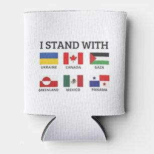I Stand With Canada Mexico Gaza Ukraine Can Cooler
