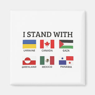 I Stand With Canada Mexico Gaza Ukraine Magnet