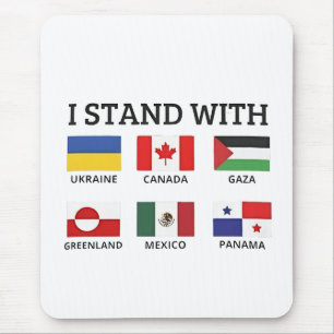 I Stand With Canada Mexico Gaza Ukraine Mouse Mat