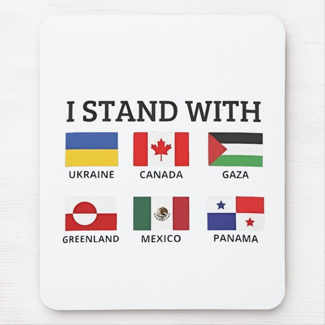 I Stand With Canada Mexico Gaza Ukraine Mouse Mat (Front)