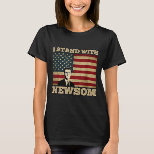 I Stand With Gavin Newsom T-Shirt
