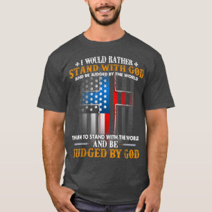 I Stand With God Judged By God Tee US Flag Tee