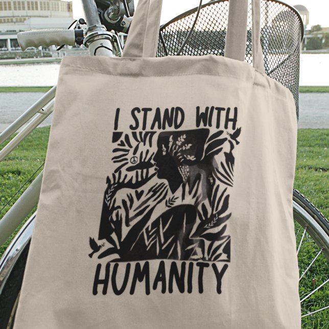 I Stand with Humanity World Peace Unity Solidarity Tote Bag (Get yours now and let your heartwarming message travel far and wide.)