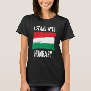 I Stand With Hungary Flag Hungarian Flag T-Shirt