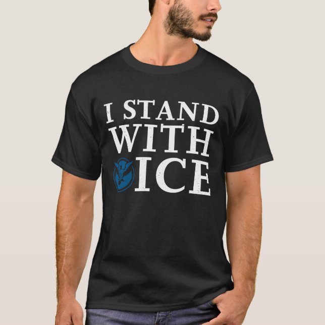 I stand with ICE  T-Shirt (Front)