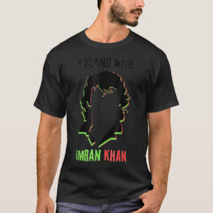 I stand with Imran Khan PTI Pakistan Support Freed T-Shirt