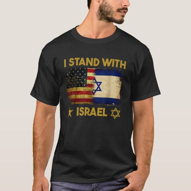 I Stand With Israel I Stand With Israel America Fl T-Shirt (Front)