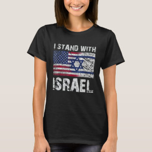 I Stand With Israel - Pray For Israel - US and Isr T-Shirt