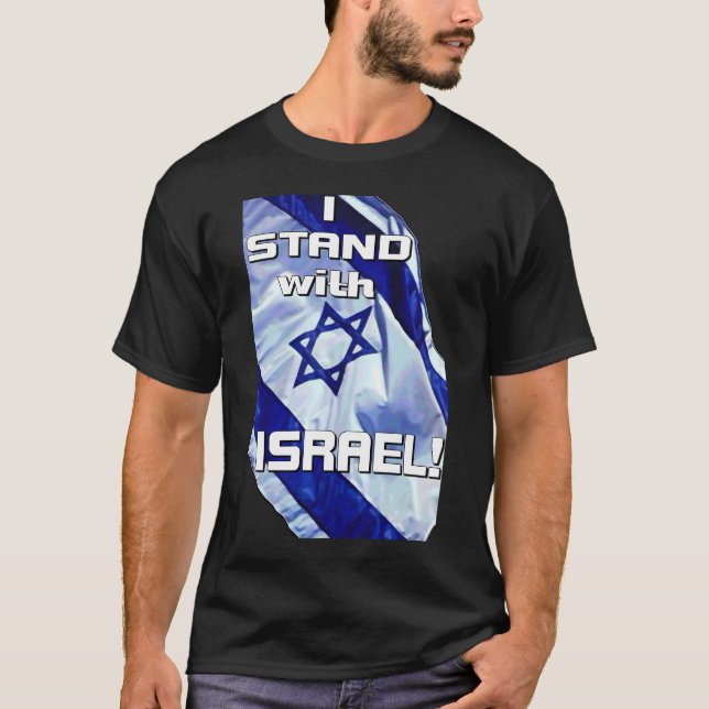 I Stand with Israel! T-Shirt (Front)