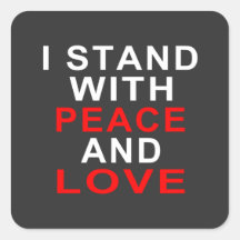 I STAND WITH PEACE AND LOVE