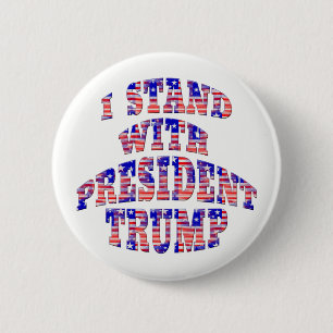 I STAND WITH PRESIDENT TRUMP Badge / Pin