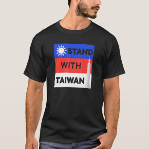I Stand With Taiwan I Love Taiwan Flag Taiwanese P T-Shirt