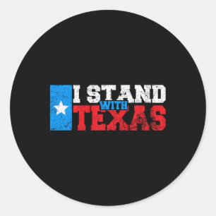 I Stand With Texas  Classic Round Sticker
