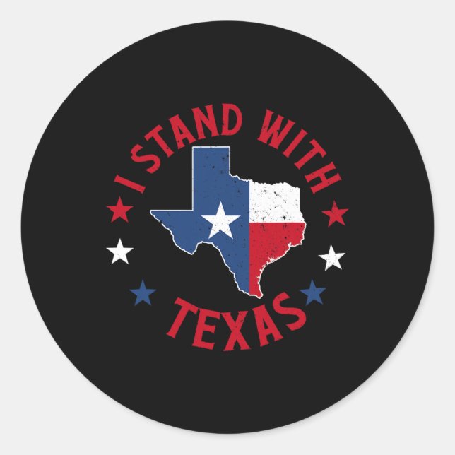 I Stand With Texas  Classic Round Sticker (Front)