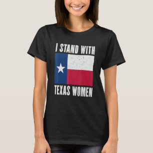 I Stand With Texas Women It's Her Body Her Choice T-Shirt