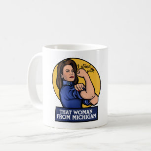 I stand with that woman from Michigan Gretchen Coffee Mug