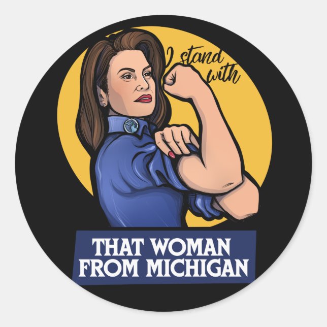 I stand with that woman from Michigan Michigander  Classic Round Sticker (Front)