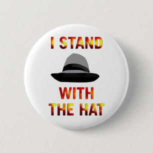 I stand with the hat.png 6 cm round badge