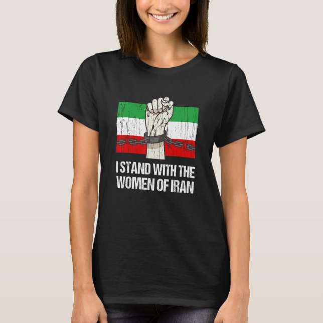I stand with the Women of Iran freeiran flag T-Shirt (Front)