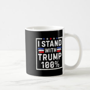 I Stand With Trump 100% 1 Coffee Mug