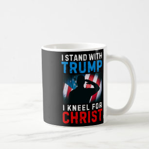 I Stand With Trump Is My President Kneel Jesus Chr Coffee Mug