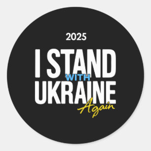 I Stand With Ukraine 2025 Shirts Ukrainian Flag Fr Classic Round Sticker