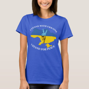 I STAND WITH UKRAINE - I STAND FOR PEACE T-Shirt