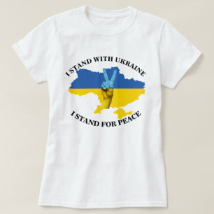 I STAND WITH UKRAINE - I STAND FOR PEACE T-Shirt