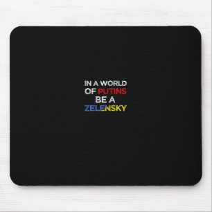 I Stand With Ukraine In A World Of Putins Be A Zel Mouse Mat