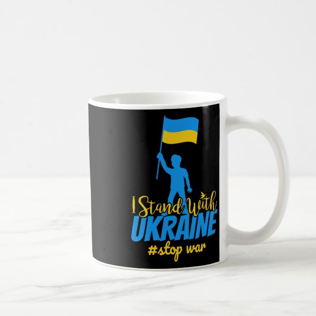I Stand With Ukraine Make Peace Stop War Support S Coffee Mug (Right)