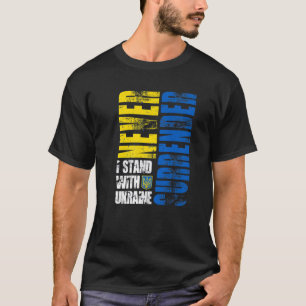 I Stand With Ukraine Never Surrender T-Shirt