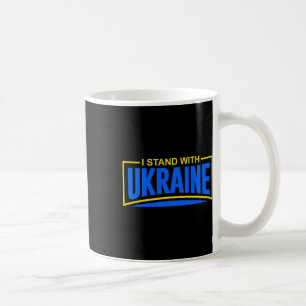I Stand With Ukraine - Patriotic Caring Crisis Rus Coffee Mug