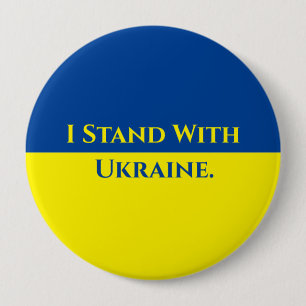 I STAND WITH UKRAINE Round Button, Huge, 4 Inch 10 Cm Round Badge