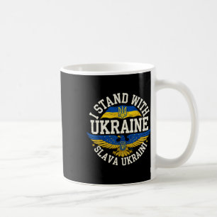 I Stand With Ukraine Slava Ukraini Glory To Ukrain Coffee Mug