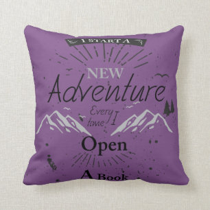 I Start a New Adventure Every Time I Open a Book Cushion