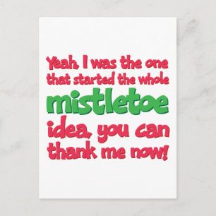 I started the whole Mistletoe Idea Funny Christmas Holiday Postcard