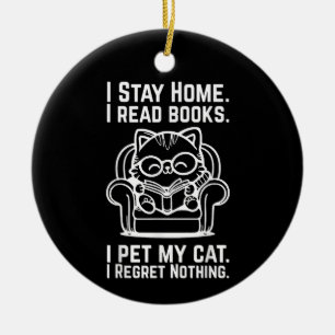 I Stay Home I Read Books I Pet My Cat Funny Cat Ceramic Tree Decoration