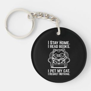 I Stay Home I Read Books I Pet My Cat Funny Cat Key Ring