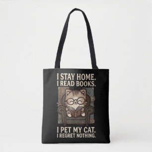 I Stay Home I Read Books I Pet My Cat Funny Cat Tote Bag